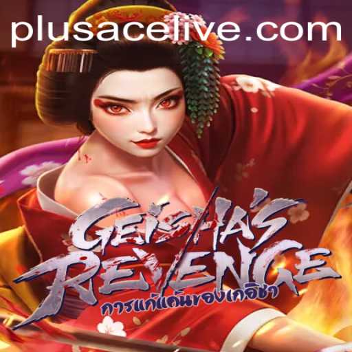 GeishasRevenge: An Enchanting Adventure With PlusAce